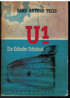 U 1 ein Erfinderschicksal (1 p.) Hans Arthur Thies; Knorr & Hirth